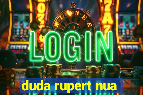 duda rupert nua